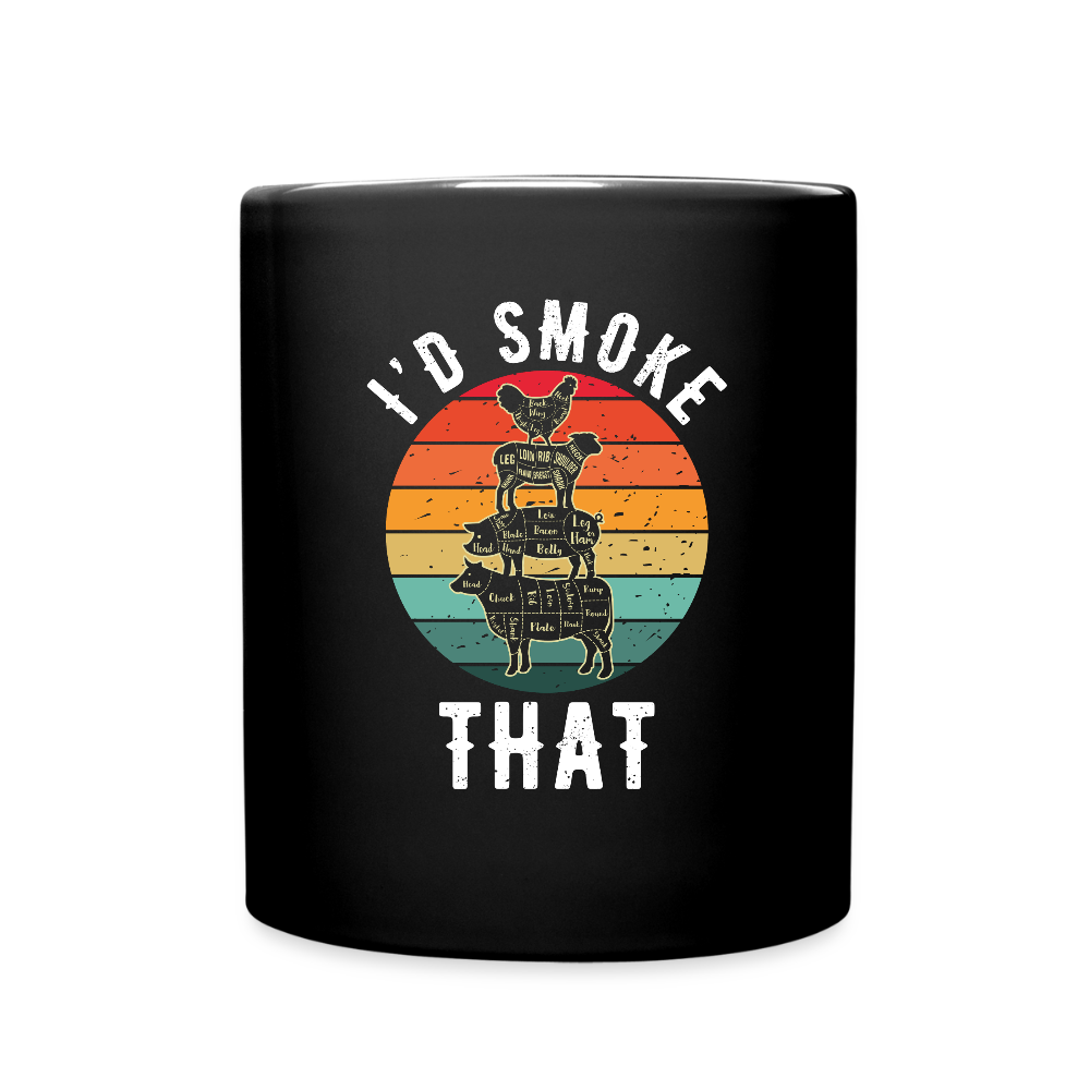 'I'd Smoke That' Mug - black